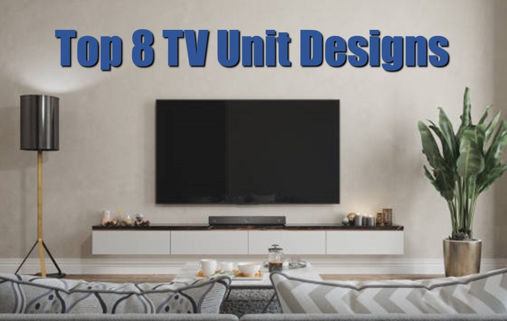 Top 8 Modern TV Unit Designs - Home Decor Ideas