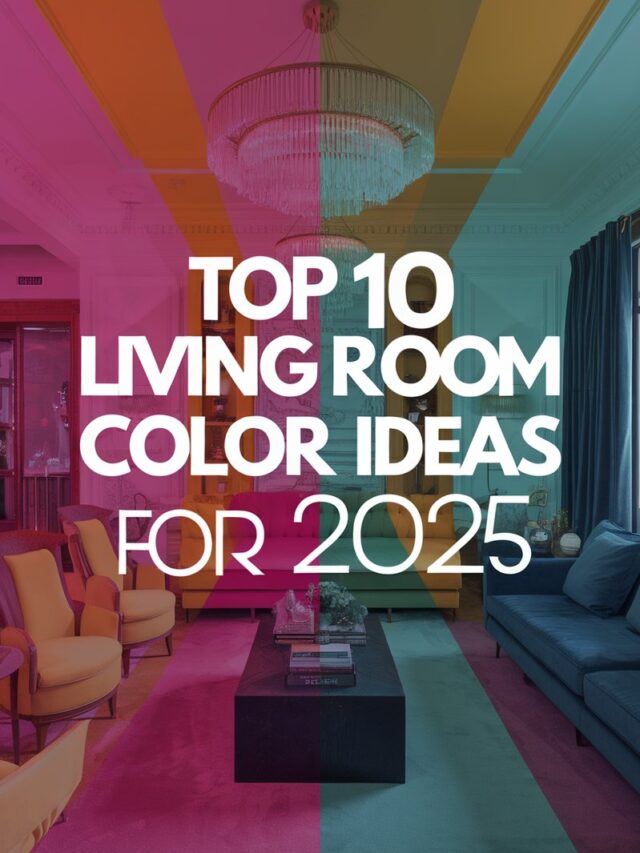 Top 10 Living Room Color Ideas 2025